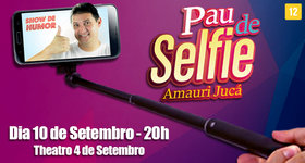 01 Ingresso para Show “Pau de Selfie” com Amauri Jucá, 10/09, 20h 01 Ingresso para Show “Pau de Selfie” com Amauri Jucá, 10/09, 20h