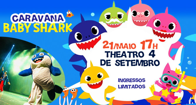 Ingresso para o show Caravana Baby Shark - dia 21/05 no Theatro 4 de Setembro Ingresso para o show Caravana Baby Shark - dia 21/05 no Theatro 4 de Setembro