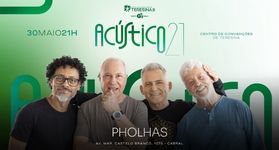 Pholhas - 30/05, Ingresso para o show “Acústico 21 com Pholhas Pholhas - 30/05, Ingresso para o show “Acústico 21 com Pholhas