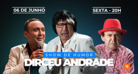 Dirceu Andrade , Show de Humor com Dirceu Andrade - 06/06 ás 20h Dirceu Andrade , Show de Humor com Dirceu Andrade - 06/06 ás 20h